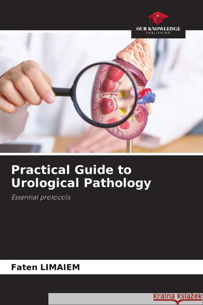 Practical Guide to Urological Pathology Faten Limaiem 9786208635015
