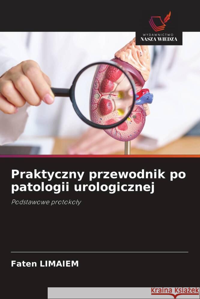 Praktyczny przewodnik po patologii urologicznej Faten Limaiem 9786208635046
