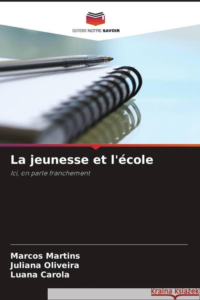 La jeunesse et l'école Martins, Marcos, Oliveira, Juliana, Carola, Luana 9786208635312