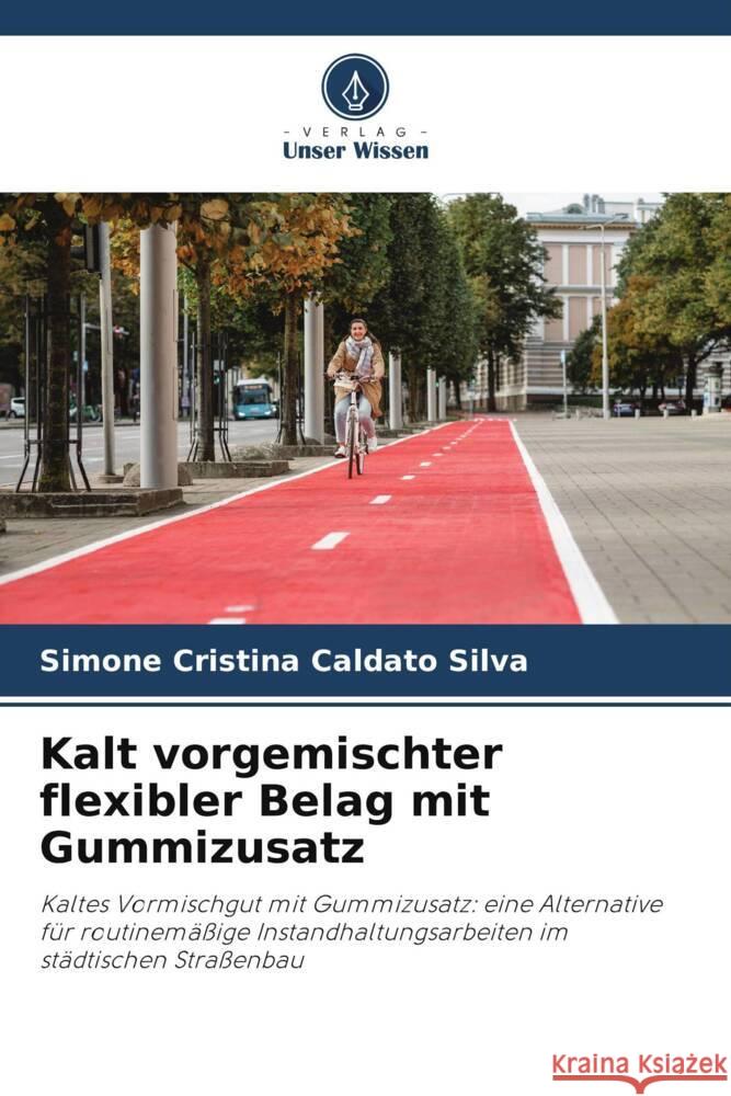 Kalt vorgemischter flexibler Belag mit Gummizusatz Silva, Simone Cristina Caldato 9786208635664