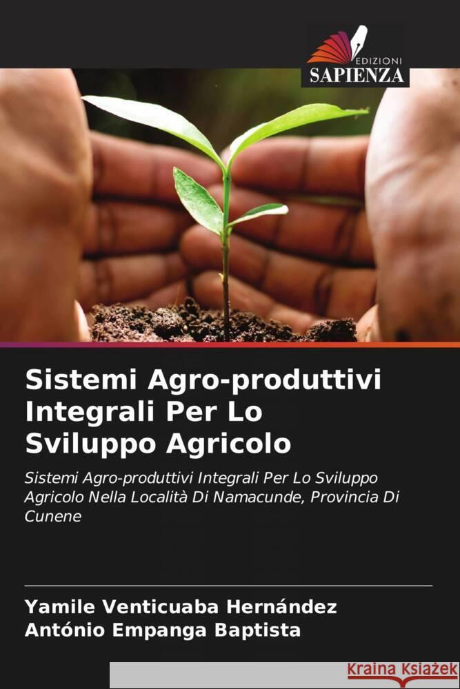 Sistemi Agro-produttivi Integrali Per Lo Sviluppo Agricolo Venticuaba Hernández, Yamile, Empanga Baptista, António 9786208636180