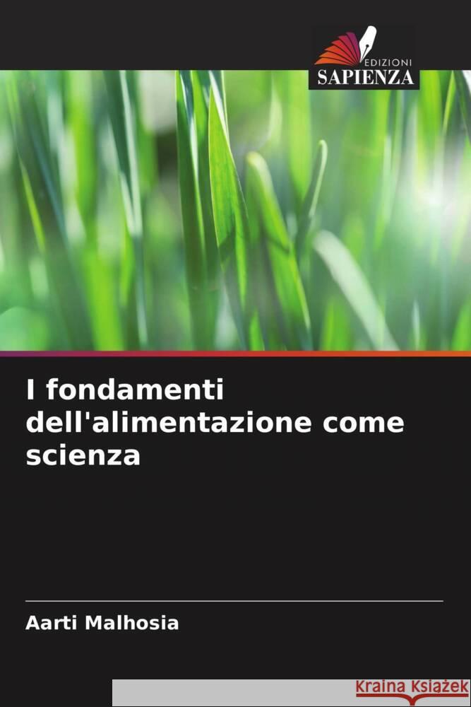 I fondamenti dell'alimentazione come scienza Malhosia, Aarti 9786208636517