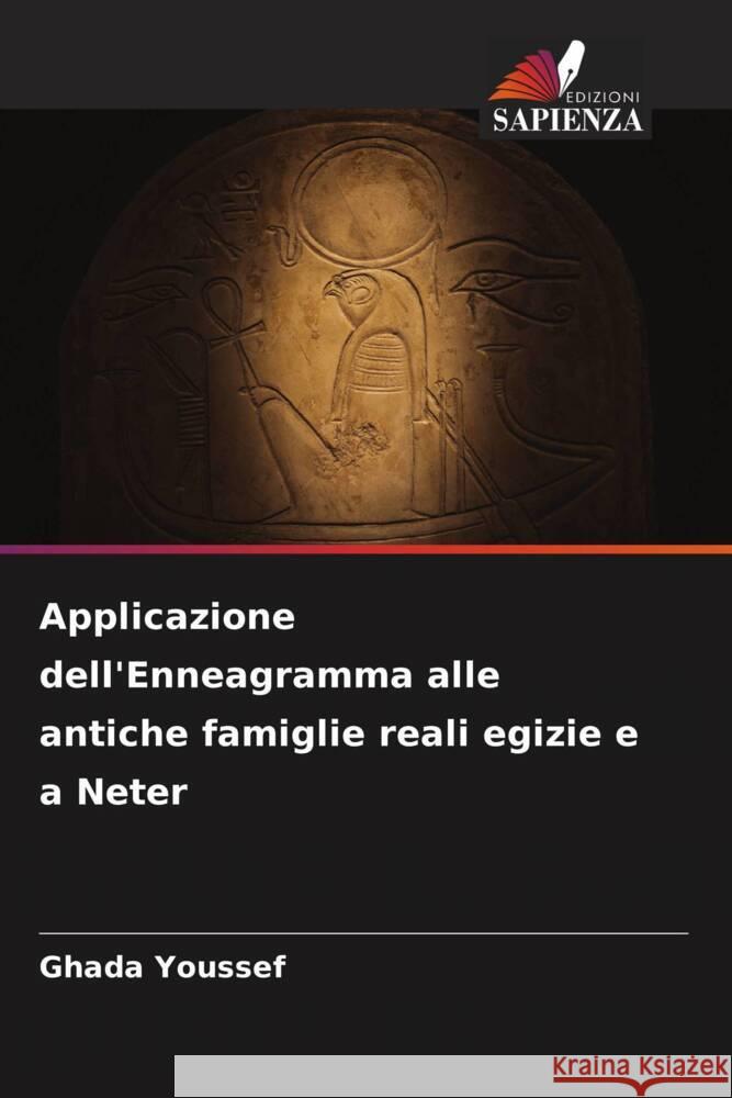Applicazione dell'Enneagramma alle antiche famiglie reali egizie e a Neter Youssef, Ghada 9786208636944