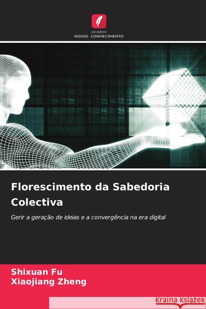 Florescimento da Sabedoria Colectiva Fu, Shixuan, Zheng, Xiaojiang 9786208637156 Edições Nosso Conhecimento