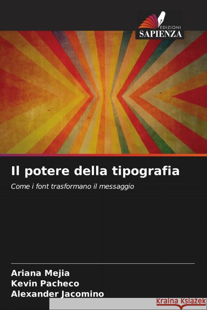 Il potere della tipografia Mejia, Ariana, Pacheco, Kevin, Jacomino, Alexander 9786208637361 Edizioni Sapienza