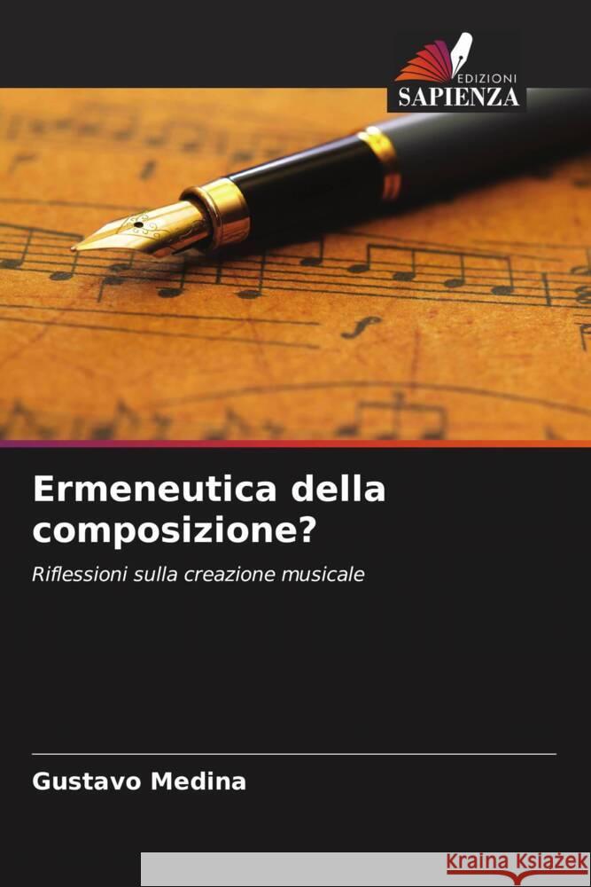 Ermeneutica della composizione? Medina, Gustavo 9786208638023