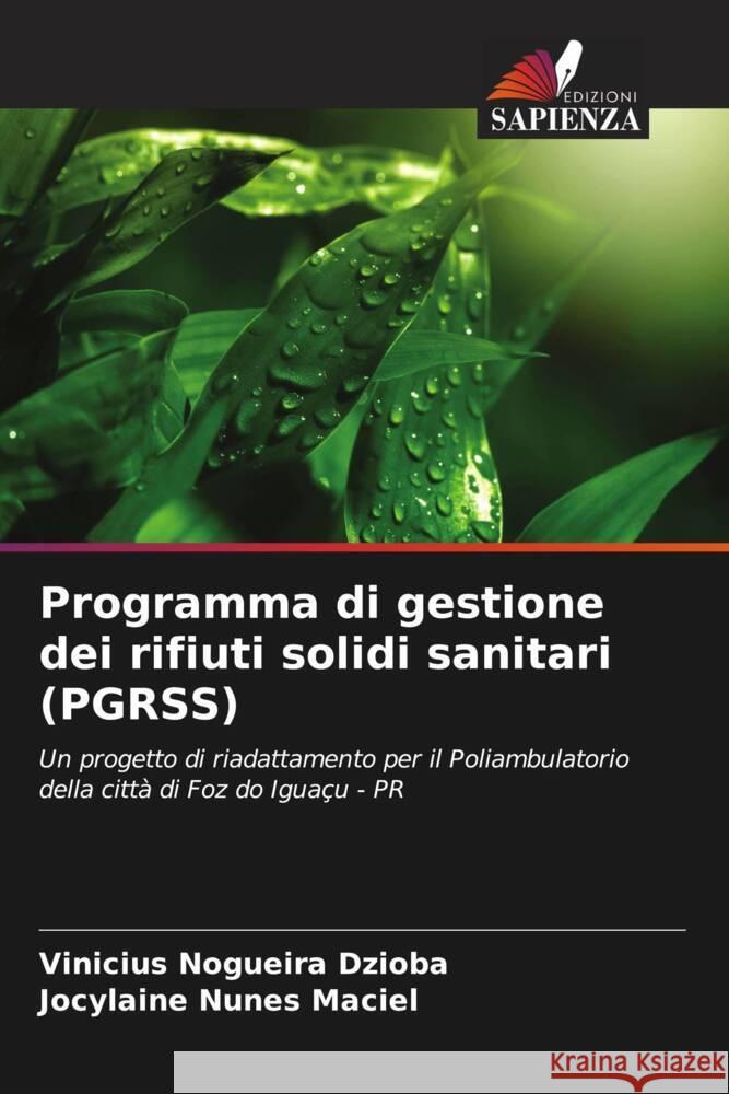 Programma di gestione dei rifiuti solidi sanitari (PGRSS) Nogueira Dzioba, Vinicius, Nunes Maciel, Jocylaine 9786208638085