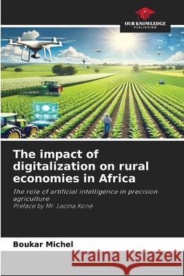 The impact of digitalization on rural e-African economies: Michel, Boukar 9786208638955