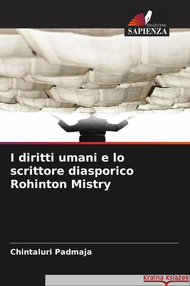 I diritti umani e lo scrittore diasporico Rohinton Mistry Padmaja, Chintaluri 9786208639112