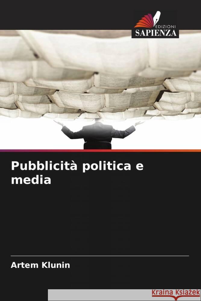 Pubblicità politica e media Klunin, Artem 9786208639785