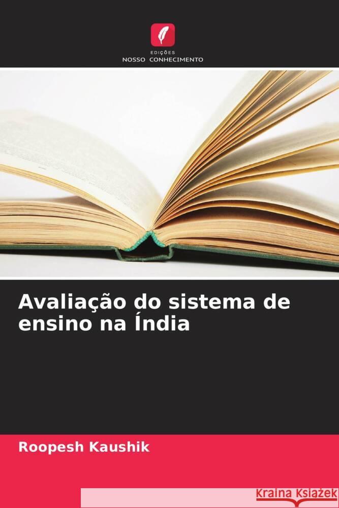 Avaliação do sistema de ensino na Índia Kaushik, Roopesh 9786208639907