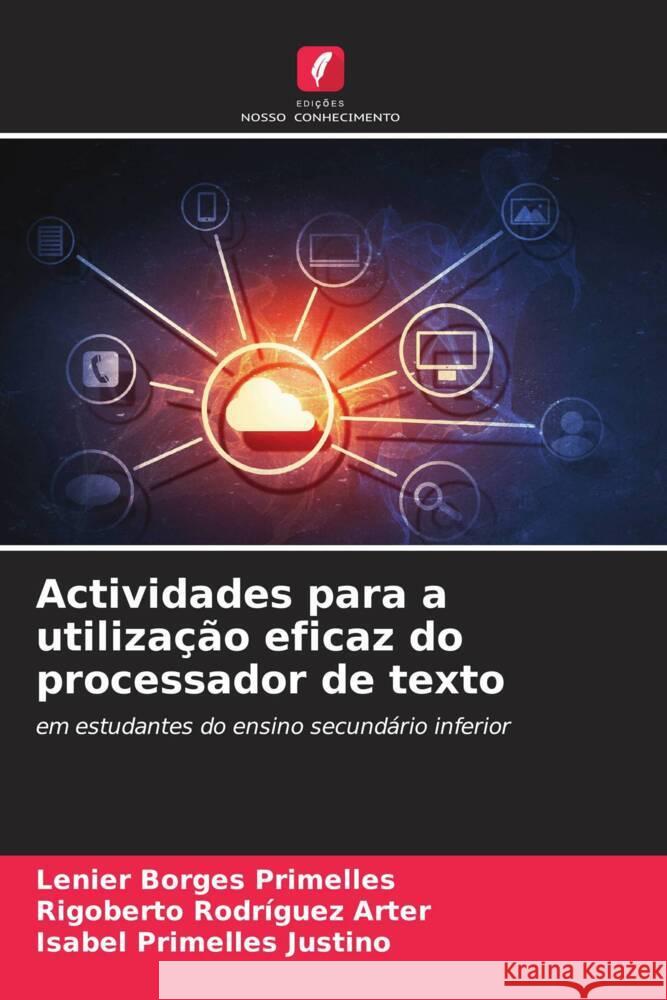 Actividades para a utilização eficaz do processador de texto Borges Primelles, Lenier, Rodríguez Arter, Rigoberto, Primelles Justino, Isabel 9786208640392 Edições Nosso Conhecimento