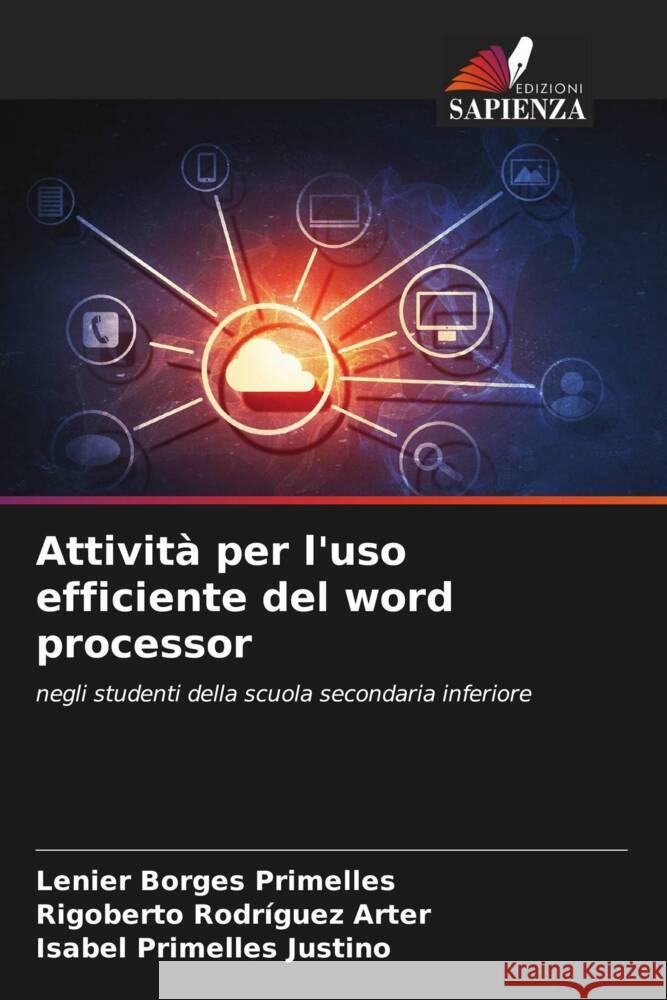 Attività per l'uso efficiente del word processor Borges Primelles, Lenier, Rodríguez Arter, Rigoberto, Primelles Justino, Isabel 9786208640408 Edizioni Sapienza