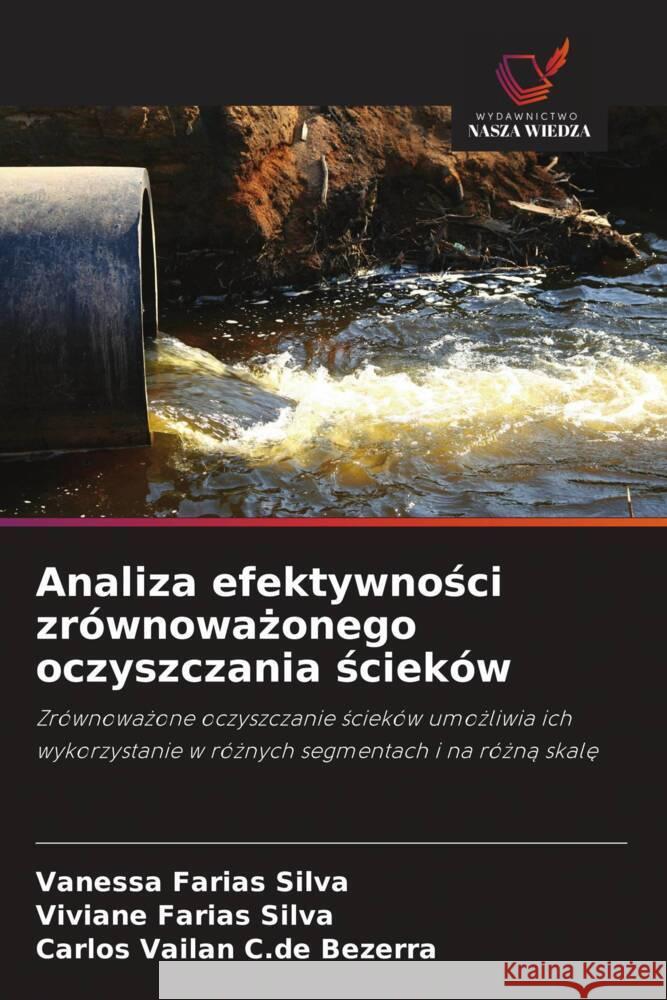 Analiza efektywnosci zrównowazonego oczyszczania scieków Farias Silva, Vanessa, Farias Silva, Viviane, C.de Bezerra, Carlos Vailan 9786208640873