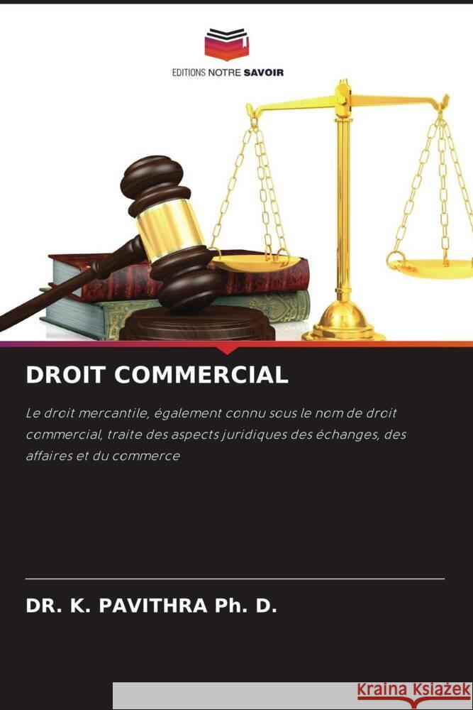 DROIT COMMERCIAL Ph. D., DR. K. PAVITHRA 9786208642273 Editions Notre Savoir