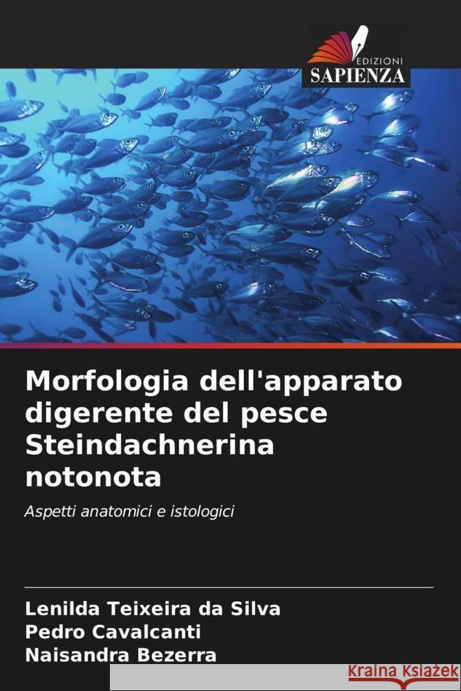 Morfologia dell'apparato digerente del pesce Steindachnerina notonota Teixeira da Silva, Lenilda, Cavalcanti, Pedro, Bezerra, Naisandra 9786208642716