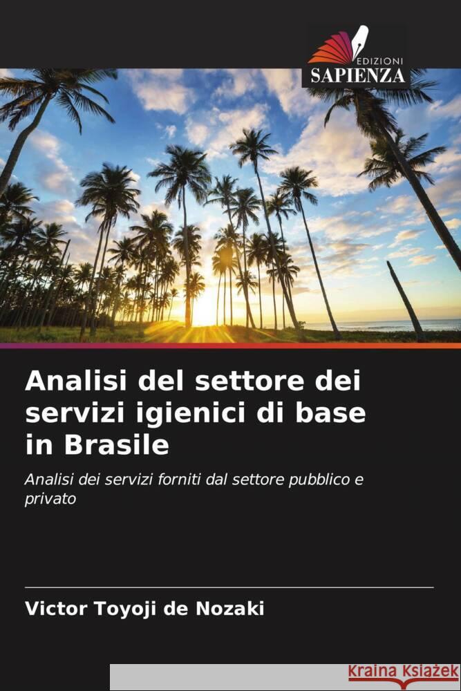 Analisi del settore dei servizi igienici di base in Brasile Nozaki, Victor Toyoji de 9786208642785