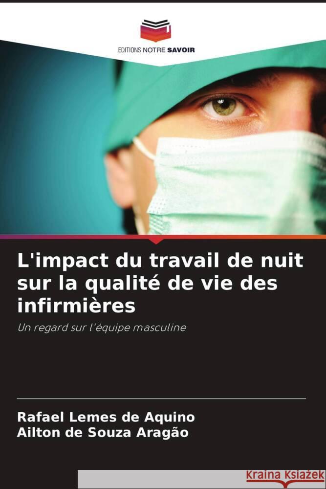 L'impact du travail de nuit sur la qualité de vie des infirmières Aquino, Rafael Lemes de, Aragão, Ailton de Souza 9786208642990