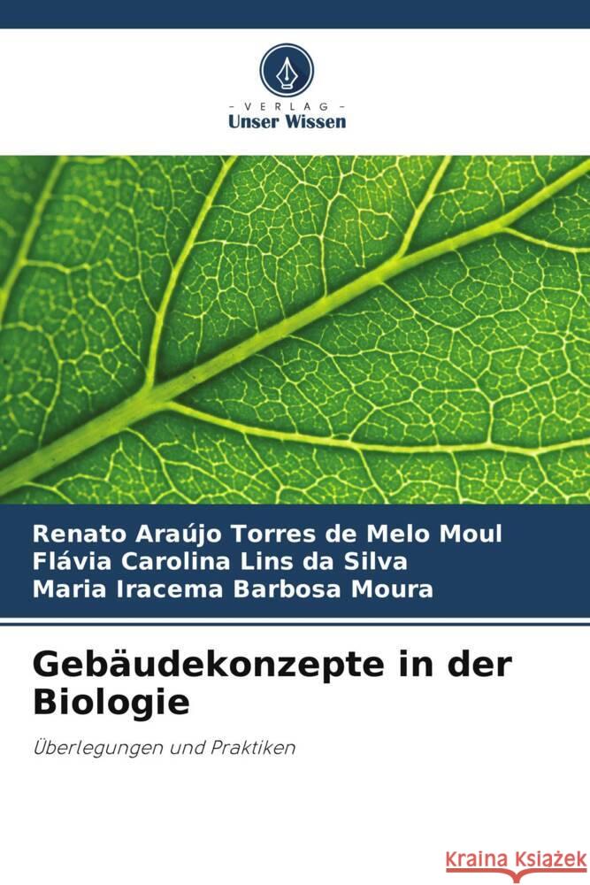 Gebäudekonzepte in der Biologie Moul, Renato Araújo Torres de Melo, Lins da Silva, Flávia Carolina, Moura, Maria Iracema Barbosa 9786208643287