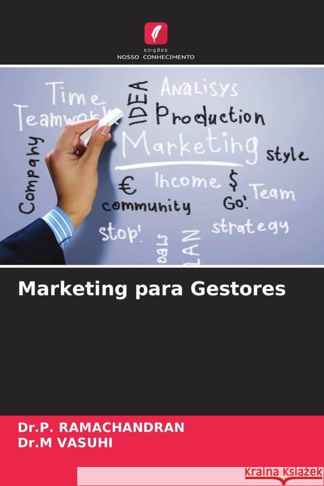 Marketing para Gestores RAMACHANDRAN, Dr.P., VASUHI, Dr.M 9786208644161 Edições Nosso Conhecimento