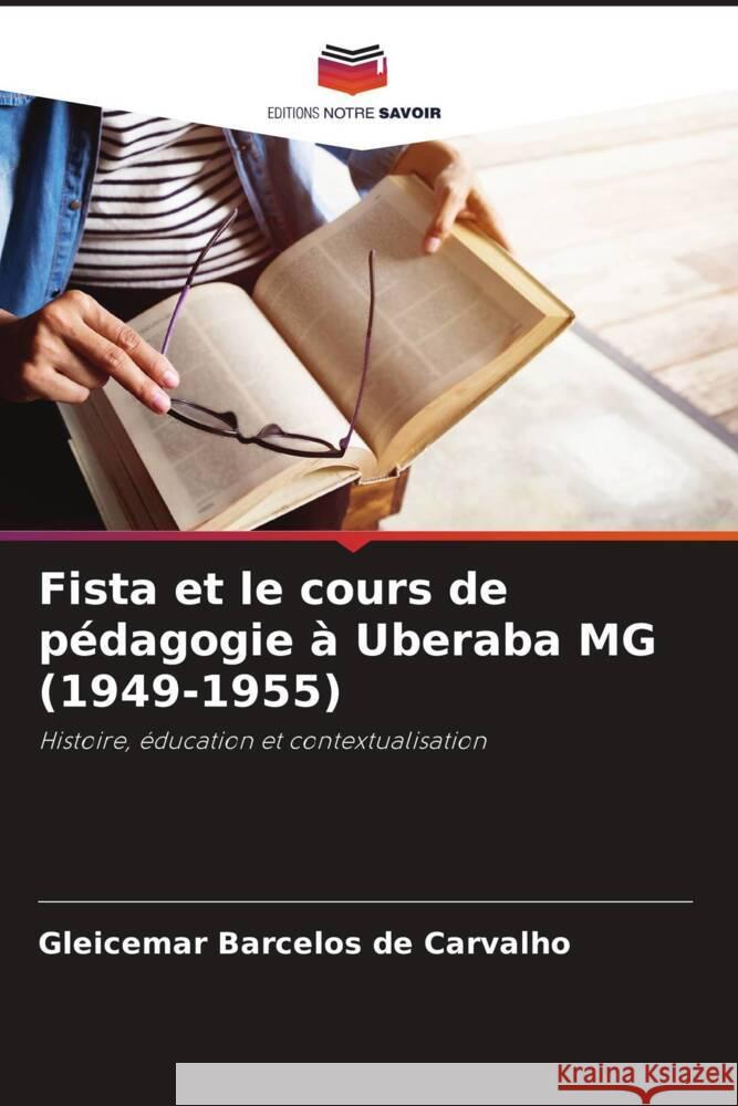 Fista et le cours de pédagogie à Uberaba MG (1949-1955) Barcelos de Carvalho, Gleicemar 9786208644833