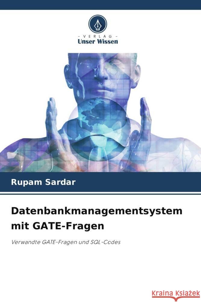 Datenbankmanagementsystem mit GATE-Fragen Sardar, Rupam 9786208645229