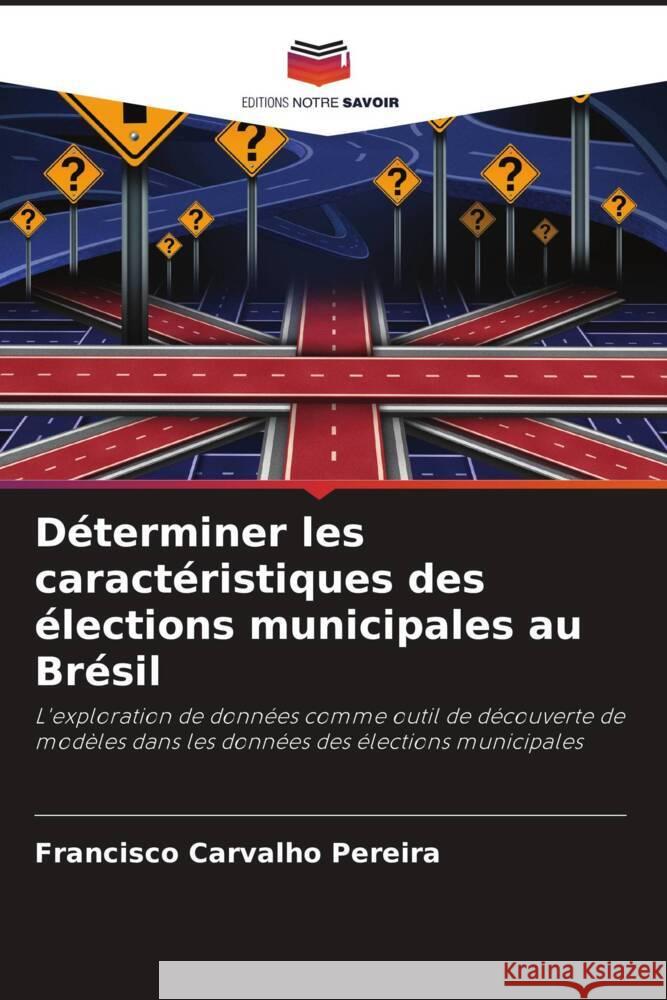 Déterminer les caractéristiques des élections municipales au Brésil Carvalho Pereira, Francisco 9786208646165