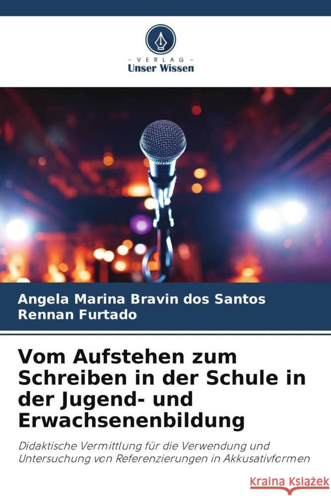 Vom Aufstehen zum Schreiben in der Schule in der Jugend- und Erwachsenenbildung Bravin dos Santos, Angela Marina, Furtado, Rennan 9786208646325 Verlag Unser Wissen