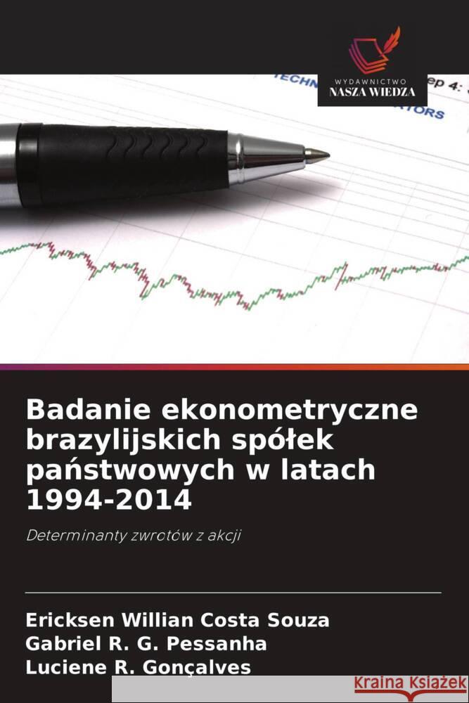 Badanie ekonometryczne brazylijskich spólek panstwowych w latach 1994-2014 Costa Souza, Ericksen Willian, G. Pessanha, Gabriel R., R. Gonçalves, Luciene 9786208646387