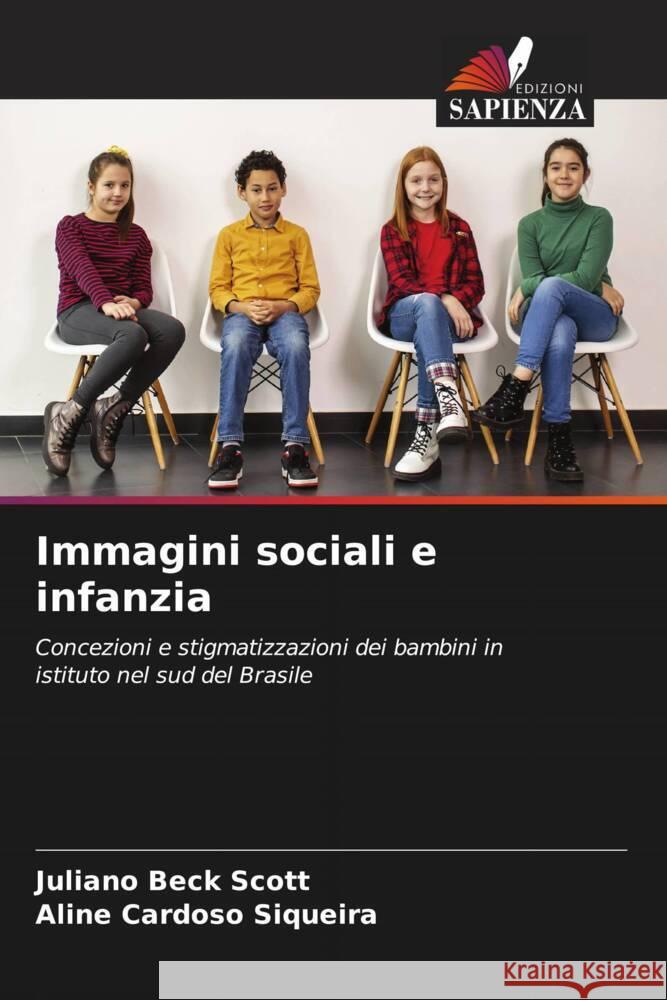 Immagini sociali e infanzia Beck Scott, Juliano, Siqueira, Aline Cardoso 9786208646547