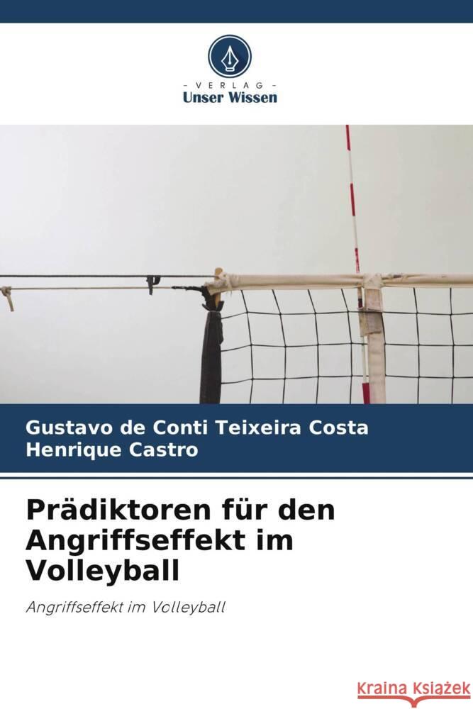 Prädiktoren für den Angriffseffekt im Volleyball De Conti Teixeira Costa, Gustavo, Castro, Henrique 9786208646578