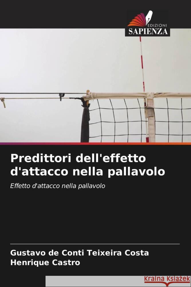 Predittori dell'effetto d'attacco nella pallavolo De Conti Teixeira Costa, Gustavo, Castro, Henrique 9786208646615