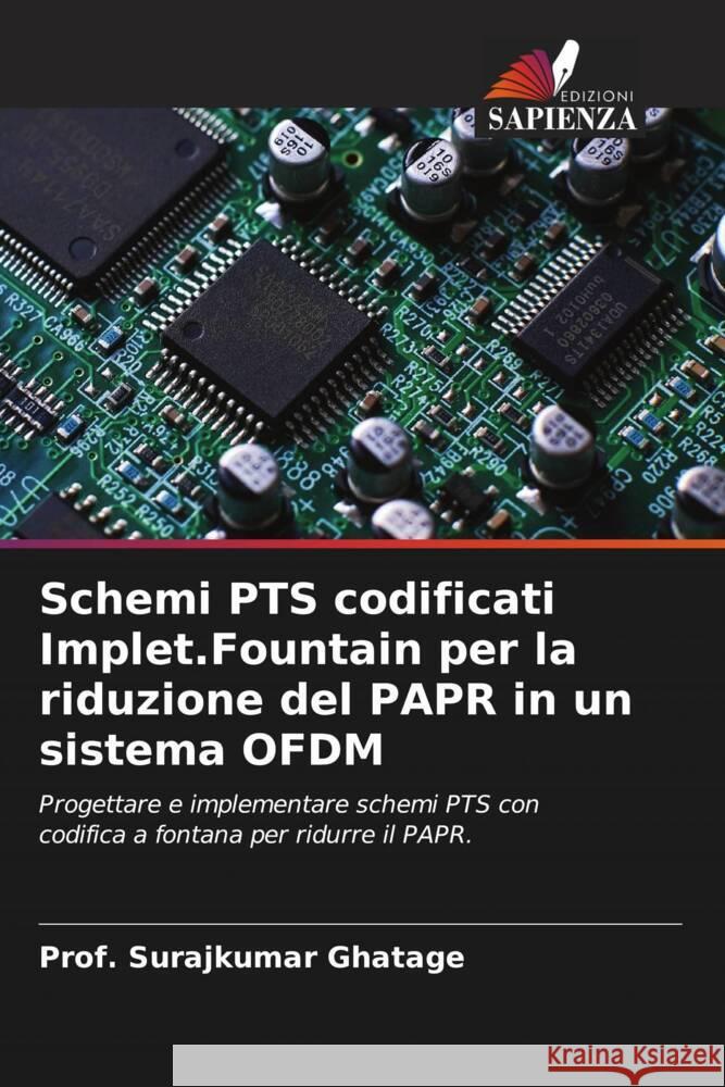 Schemi PTS codificati Implet.Fountain per la riduzione del PAPR in un sistema OFDM Ghatage, Prof. Surajkumar 9786208646769