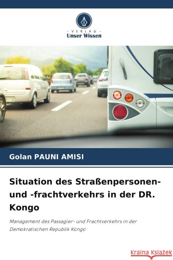 Situation des Stra?enpersonen- und -frachtverkehrs in der DR. Kongo Golan Paun 9786208647070