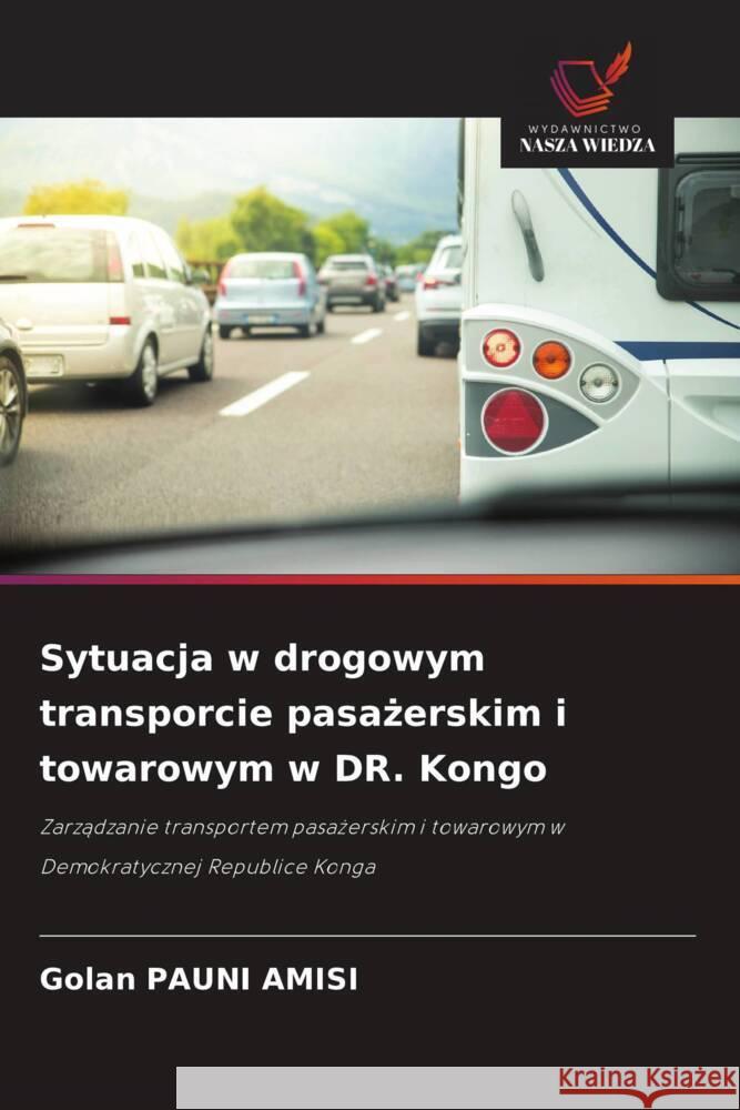 Sytuacja w drogowym transporcie pasażerskim i towarowym w DR. Kongo Golan Paun 9786208647117