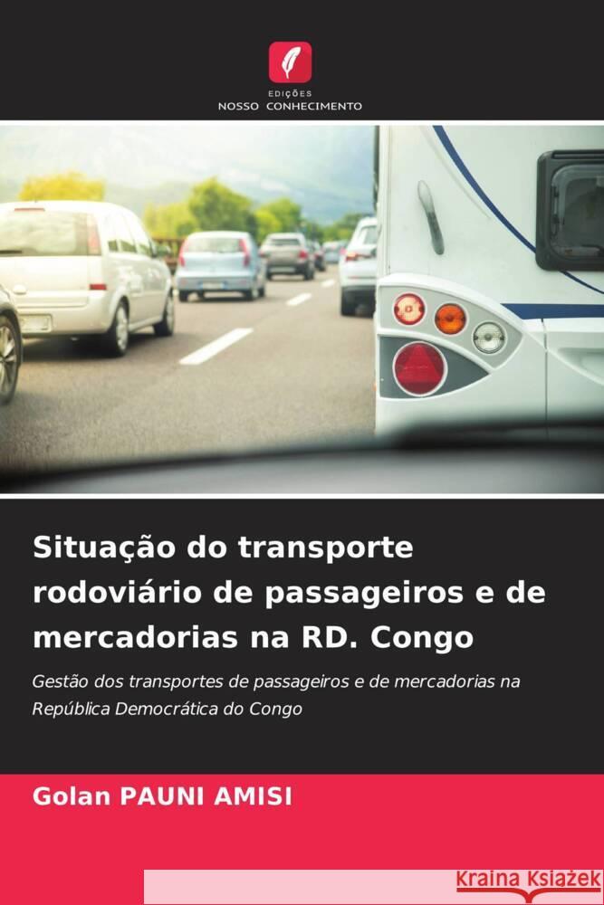 Situa??o do transporte rodovi?rio de passageiros e de mercadorias na RD. Congo Golan Paun 9786208647124 Edicoes Nosso Conhecimento