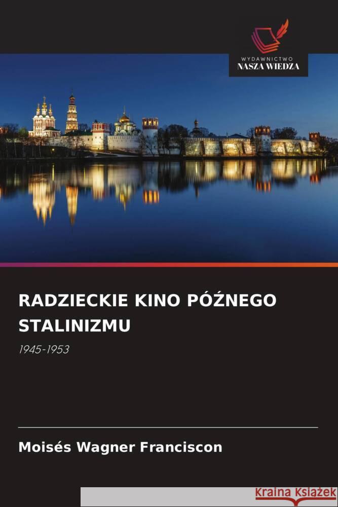 Radzieckie Kino P?Źnego Stalinizmu Mois?s Wagne 9786208647186 Wydawnictwo Nasza Wiedza