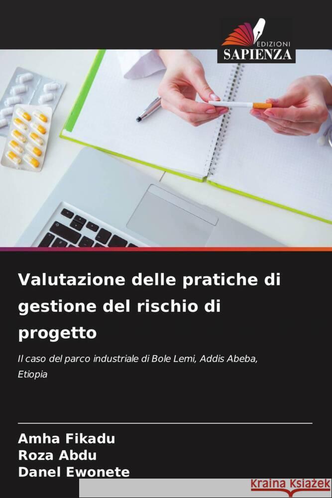Valutazione delle pratiche di gestione del rischio di progetto Amha Fikadu Roza Abdu Danel Ewonete 9786208647285 Edizioni Sapienza