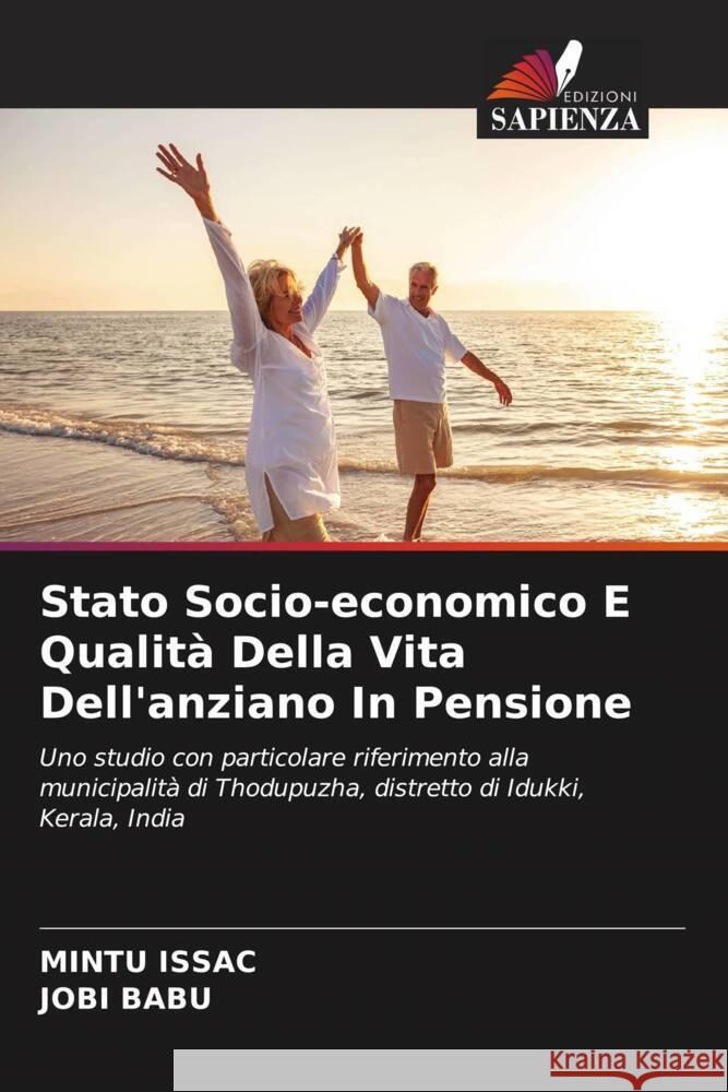 Stato Socio-economico E Qualità Della Vita Dell'anziano In Pensione ISSAC, MINTU, Babu, Jobi 9786208647483