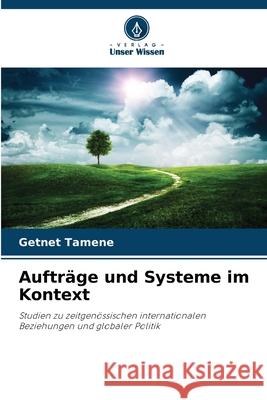 Aufträge und Systeme im Kontext Tamene, Getnet 9786208648039