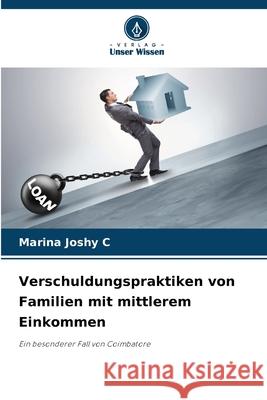Verschuldungspraktiken von Familien mit mittlerem Einkommen C, Marina Joshy 9786208648091