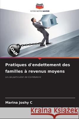 Pratiques d'endettement des familles à revenus moyens C, Marina Joshy 9786208648121