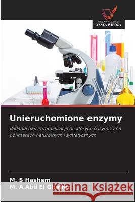 Unieruchomione enzymy Hashem, M. S, Abd El Ghaffar, M. A 9786208648176 Wydawnictwo Nasza Wiedza