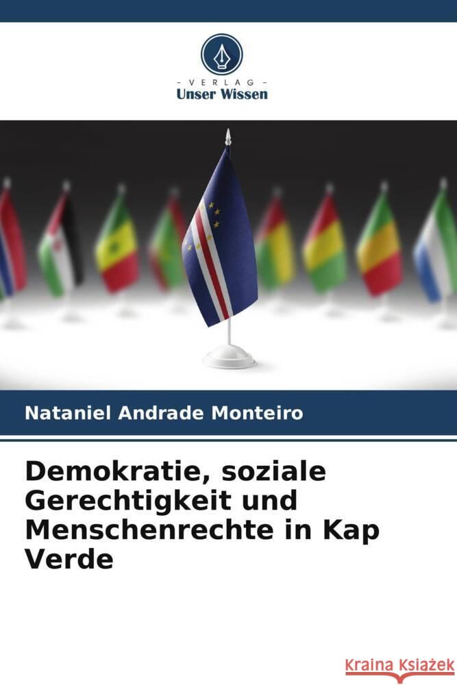 Demokratie, soziale Gerechtigkeit und Menschenrechte in Kap Verde Andrade Monteiro, Nataniel 9786208649029