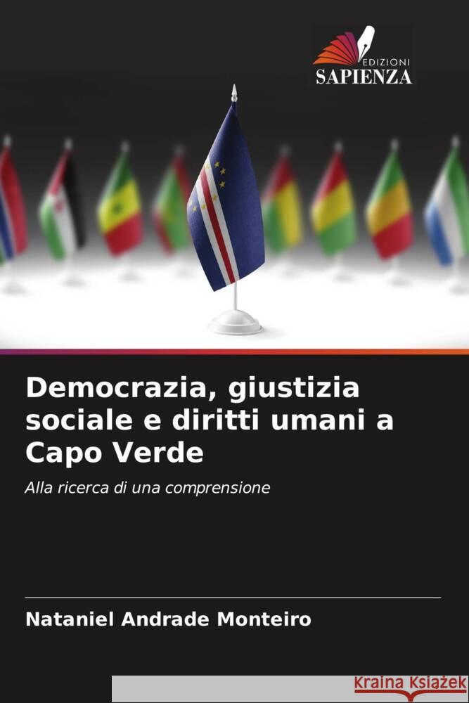 Democrazia, giustizia sociale e diritti umani a Capo Verde Andrade Monteiro, Nataniel 9786208649098