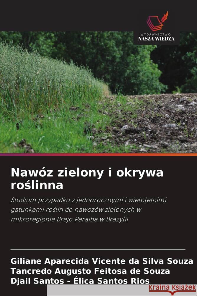 Nawóz zielony i okrywa roslinna Souza, Giliane Aparecida Vicente da Silva, de Souza, Tancredo Augusto Feitosa, Santos - Élica Santos Rios, Djail 9786208649173 Wydawnictwo Nasza Wiedza