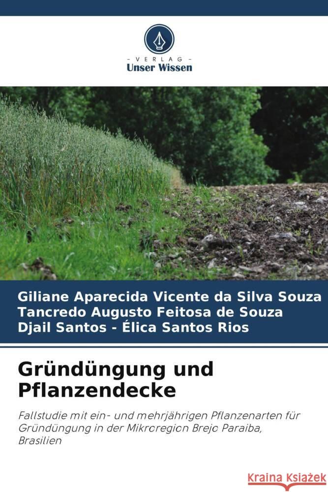 Gründüngung und Pflanzendecke Souza, Giliane Aparecida Vicente da Silva, de Souza, Tancredo Augusto Feitosa, Santos - Élica Santos Rios, Djail 9786208649180 Verlag Unser Wissen