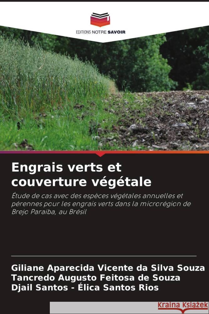 Engrais verts et couverture végétale Souza, Giliane Aparecida Vicente da Silva, de Souza, Tancredo Augusto Feitosa, Santos - Élica Santos Rios, Djail 9786208649197 Editions Notre Savoir