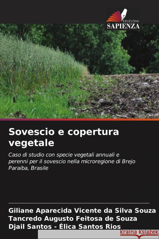 Sovescio e copertura vegetale Souza, Giliane Aparecida Vicente da Silva, de Souza, Tancredo Augusto Feitosa, Santos - Élica Santos Rios, Djail 9786208649210 Edizioni Sapienza