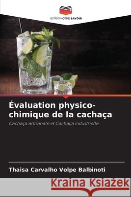 Évaluation physico-chimique de la cachaça Carvalho Volpe Balbinoti, Thaisa 9786208649555